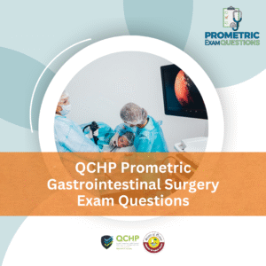 QCHP Prometric Gastrointestinal Surgery Exam Questions